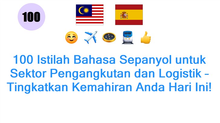 100 Istilah Bahasa Sepanyol untuk Sektor Pengangkutan dan Logistik – Tingkatkan Kemahiran Anda Hari Ini!